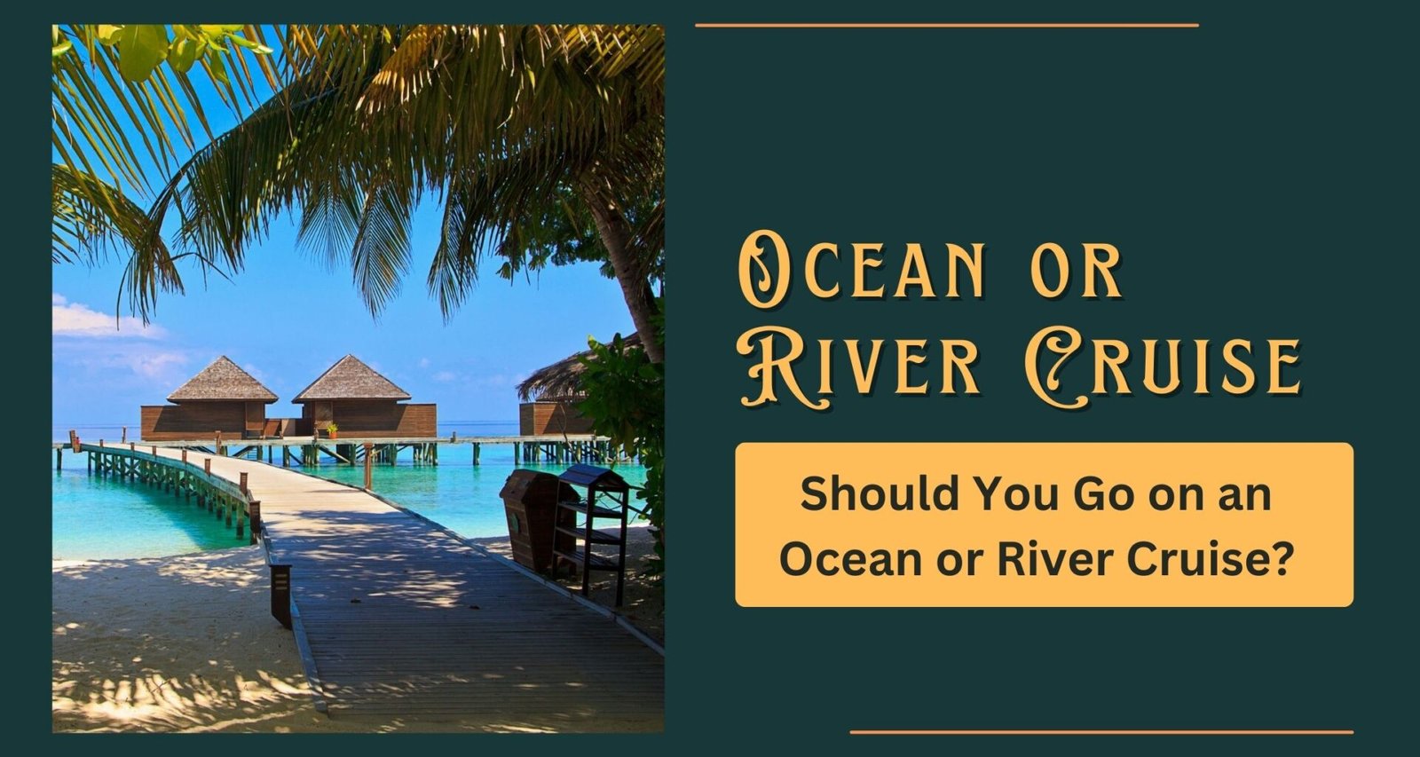 Ocean or River Cruise